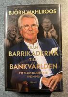 Fr&aring;n barrikaderna till bankv&auml;rlden : ett slags dagb&ouml;cker 1952-1992
