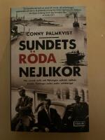 Sundets r&ouml;da nejlikor : hur svensk polis och Helsing&ouml;rs syklubb r&auml;ddade danska flyktingar under andra v&auml;rldskriget