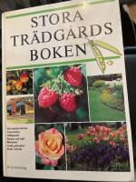 Stora tr&auml;dg&aring;rdsboken - [trivsamma uterum, gr&auml;smattan, odlingsr&aring;d, buskar och tr&auml;d, blommor, goda gr&ouml;nsaker, frukt och b&auml;r]