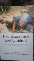 Friluftssport och &auml;ventyrsidrott : utmaningar f&ouml;r l&auml;rare, ledare och milj&ouml; i en f&ouml;r&auml;nderlig v&auml;rld