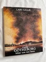 Gamla G&ouml;theborg : bilder som inte fanns