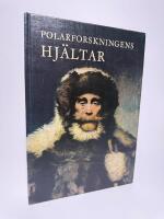  Polarforskningens hj&auml;ltar