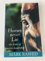Horses never Lie - the heart of passive leadership