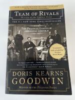 Team of rivals : the political genius of Abraham Lincoln