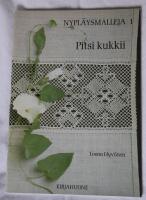 Nypl&auml;ysmalleja 1, Pitsi kukkii