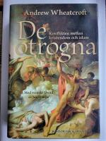 De otrogna : konflikten mellan kristendom och islam