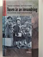 Tusen &aring;r av invandring - en svensk kulturhistoria