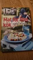 Mat f&ouml;r litet k&ouml;k : husvagn, b&aring;t och stuga