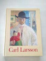 Carl Larsson : en utst&auml;llning ing&aring;ende i Nationalmuseums 200-&aring;rsjubileum : Nationalmuseum 7 februari-10 maj 1992