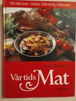 V&aring;r tids mat : [l&auml;cker, fullv&auml;rdig, h&auml;lsosam]