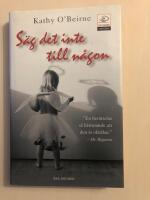 S&auml;g det inte till n&aring;gon : ett barndomshelvete i Magdalenatv&auml;tterierna