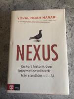 Nexus : en kort historik &ouml;ver informationsn&auml;tverk fr&aring;n sten&aring;ldern till AI