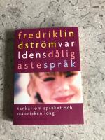 V&auml;rldens d&aring;ligaste spr&aring;k - tankar om spr&aring;ket och m&auml;nniskan idag