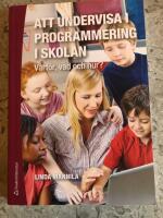 Att undervisa i programmering i skolan - varf&ouml;r, vad och hur?