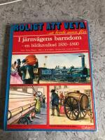 I j&auml;rnv&auml;gens barndom - en bildkavalkad 1830-1860