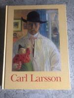 Carl Larsson - en utst&auml;llning ing&aring;ende i Nationalmuseums 200-&aring;rsjubileum : Nationalmuseum 7 februari-10 maj 1992