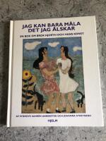 Jag kan bara m&aring;la det jag &auml;lskar : en bok om Bror Hjorth och hans konst
