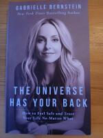 The universe has your back : how to feel safe and trust your life no matter what