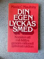Din egen lyckas smed - konsten att m&aring; b&auml;ttre genom rationell sj&auml;lvinstruktion