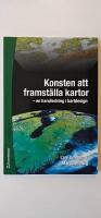 Konsten att framst&auml;lla kartor : en handledning i kartdesign