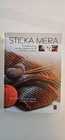 Sticka mera : en stickbok f&ouml;r dig som kan grunderna och vill utveckla din stickning