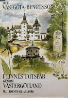 Med V&auml;stg&ouml;ta-Bengtsson i Linn&eacute;s fotsp&aring;r genom V&auml;sterg&ouml;tland