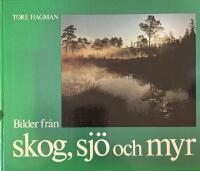 Bilder fr&aring;n skog, sj&ouml; och myr