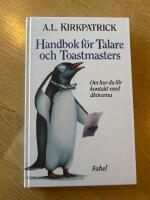 Handbok f&ouml;r talare och toastmasters : om hur du f&aring;r kontakt med &aring;h&ouml;rarna