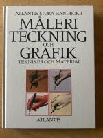 Atlantis stora handbok i m&aring;leri, teckning och grafik : tekniker och materia