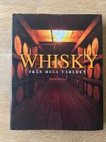 Whisky : fr&aring;n hela v&auml;rlden