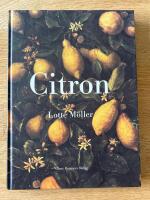 Citron historia, konst, l&auml;kekonst, tr&auml;dg&aring;rdar, formgivning och matlagning samt 40 citronrecept