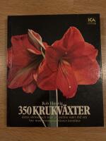 350 krukv&auml;xter : deras sk&ouml;tsel och krav p&aring; milj&ouml;n samt r&aring;d om hur man arrangerar v&auml;xter inomhus