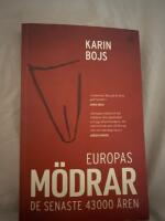 Europas m&ouml;drar : de senaste 43 000 &aring;ren