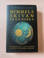 Himmelsskivan fr&aring;n Nebra : nyckeln till en svunnen kultur i Europas hj&auml;rta