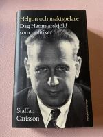 Helgon och maktspelare : Dag Hammarskj&ouml;ld som politiker