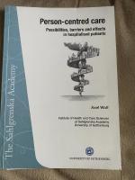 Person-centred care : Possibilities, barriers and effects in hospitalised patients