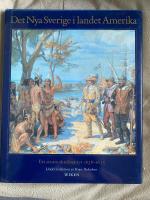 Det Nya Sverige i landet Amerika : ett stormakts&auml;ventyr 1638-1655