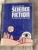 Science Fiction fr&aring;n begynnelsen till v&aring;ra dagar