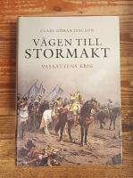 V&auml;gen till stormakt: Vasa&auml;ttens krig