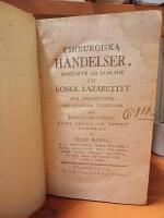 Chirurgiska h&auml;ndelser, anm&auml;rkte och samlade uti Kongl. Lazarettet och annorst&auml;des, med ansenliga til&ouml;kningar och bifogade afritningar, andra g&aring;ngen til trycket befordrade.