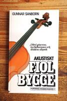 Akustiskt fiolbygge: Med gitarrens, nyckelharpans och str&aring;kens akustik