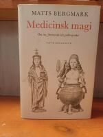 Medicinsk magi - Om tro, f&ouml;rtroende och godtrogenhet.