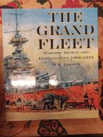 The Grand Fleet - Warship Design and Development 1906-1922.