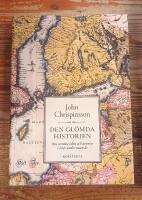 Den gl&ouml;mda historien: Om svenska &ouml;den och &auml;ventyr i &ouml;ster under tusen &aring;r