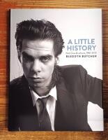A Little History - Photographs of Nick Cave and cohorts 1981-2013