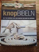 Knopbibeln : allt du beh&ouml;ver veta om knopar och hur de anv&auml;nds