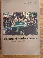 Bakom Himmlers mask : vem var Heinrich Himmler?