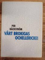 V&aring;rt brokigas ochellericke! : om experimentell poesi