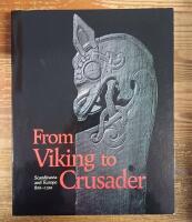 From Viking to Crusader: The Scandinavians and Europe 800-1200
