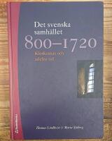 Det svenska samh&auml;llet 800-1720 : klerkernas och adelns tid